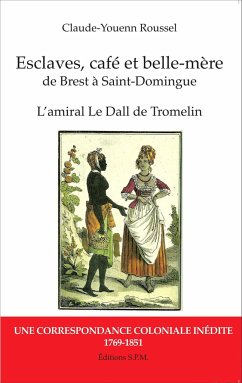 Esclaves, café et belle-mère, de Brest à Saint-Domingue - Roussel, Claude-Youenn