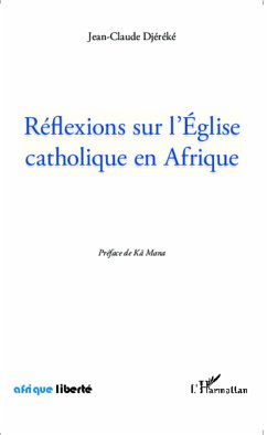 Réflexions sur l'Eglise catholique en Afrique - Djereke, Jean-Claude