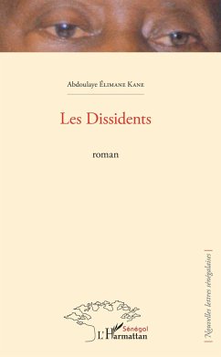 Les Dissidents. Roman - Kane, Abdoulaye Elimane