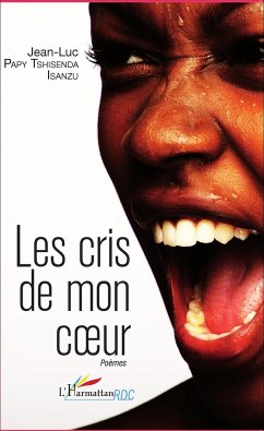 Les cris de mon coeur. Poèmes - Papy Tshisenda Isanzu, Jean-Luc