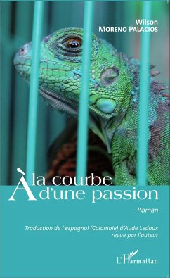 A la courbe d'une passion - Moreno Palacios, Wilson