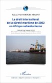 Le droit international de la sûreté maritime de 2002 en Afrique subsaharienne