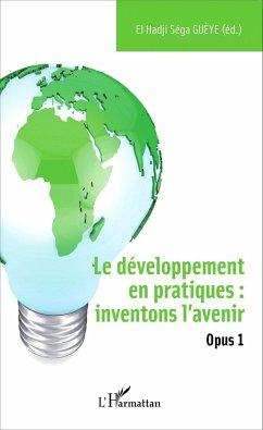 Le développement en pratiques : inventons l'avenir - Gueye, El Hadji Séga