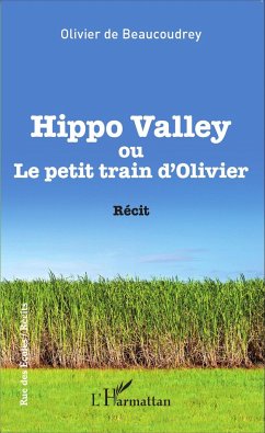 Hippo Valley ou Le petit train d'Olivier - de Beaucoudrey, Olivier