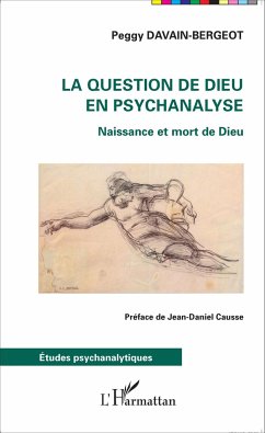 La question de Dieu en psychanalyse - Davain-Bergeot, Peggy