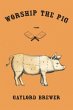 Worship the Pig (eBook, ePUB) - Bild 1
