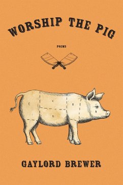 Worship the Pig (eBook, ePUB) - Brewer, Gaylord