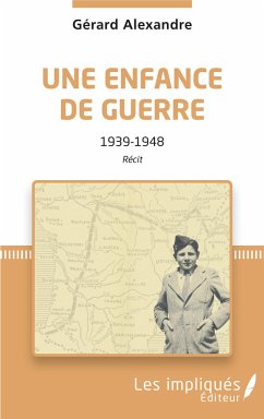 Une enfance de guerre - Alexandre, Gérard