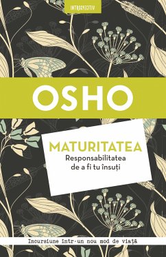 Osho. Maturitatea. Responsabilitatea de a fi tu însuți (eBook, ePUB) - OSHO