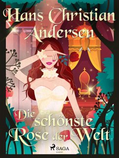 Die schönste Rose der Welt (eBook, ePUB) - Andersen, Hans Christian