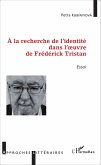 À la recherche de l'identité dans l'oeuvre de Frédérick Tristan