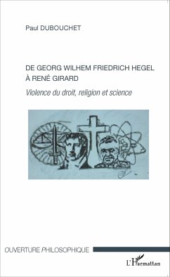 De Georg Wilhem Friedrich Hegel à René Girard - Dubouchet, Paul