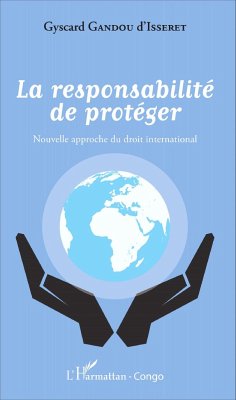 La responsabilité de protéger - Gandou D'Isseret, Crépin Gyscard