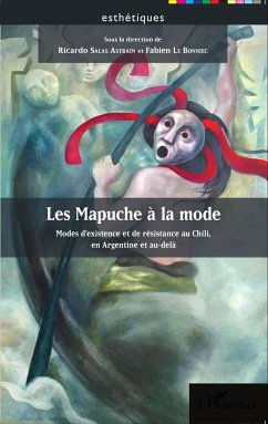 Les Mapuche à la mode - Salas Astrain, Ricardo; Le Bonniec, Fabien