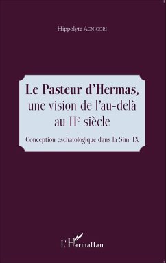 Le Pasteur d'Hermas, une vision de l'au-delà au IIe siècle - Agnigori, Hippolyte