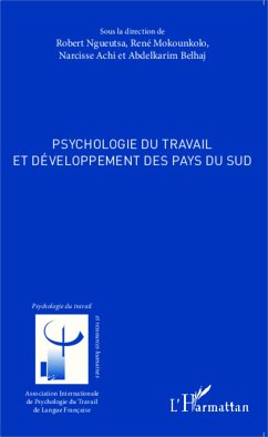 Psychologie du travail et développement des pays du sud - Ngueutsa, Robert; Mokounkolo, René; Achi, Narcisse; Belhaj, Abdelkarim