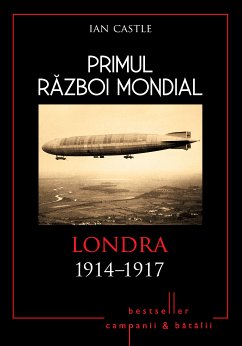 Primul Război Mondial - 04 - Londra 1914-1917 (fixed-layout eBook, ePUB) - Castle, Ian