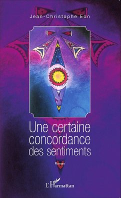 Une certaine concordance des sentiments - Eon, Jean-Christophe