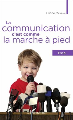 La communication, c'est comme la marche à pied - Messika, Liliane