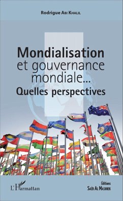 Mondialisation et gouvernance mondiale... - Abi Khalil, Rodrigue