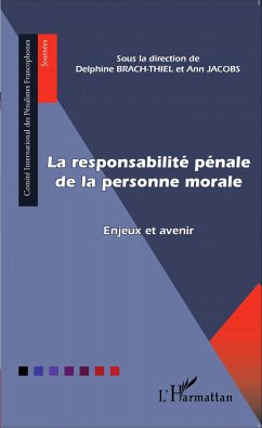 La responsabilité pénale de la personne morale - Brach-Thiel, Delphine; Jacobs, Ann