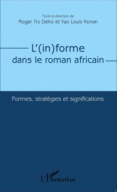 L'(in)forme dans le roman africain - Konan, Yao Louis; Tro Deho, Roger