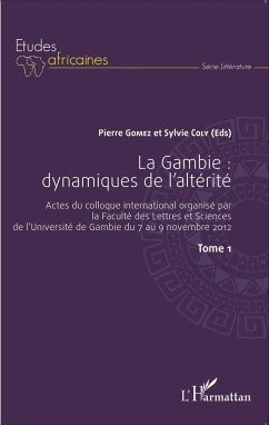 La Gambie : dynamiques de l'altérité Tome1 - Coly, Sylvie; Gomez, Pierre