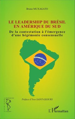 Le leadership du Brésil en Amérique du Sud - Muxagato, Bruno