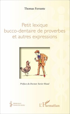 Petit lexique bucco-dentaire de proverbes et autres expressions - Ferrante, Thomas