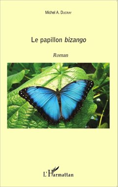 Le papillon Bizango - Ducray, Michel A.