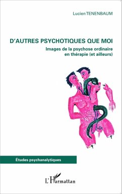 D'autres psychotiques que moi - Tenenbaum, Lucien