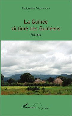 La Guinée victime des Guinéens - Troban Keita, Souleymane