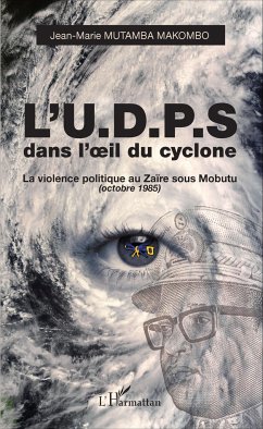 L'U.D.P.S. dans l'oeil du cyclone - Mutamba Makombo, Jean-Marie
