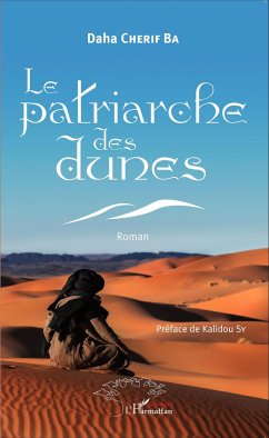 Le patriarche des dunes. Roman - Ba, Daha Chérif