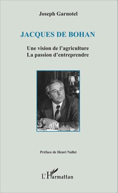 Jacques De Bohan Une vision de l'agriculture - Garnotel, Joseph