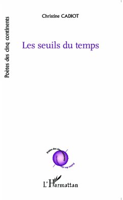 Les seuils du temps - Cadiot, Christine