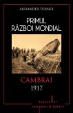 Primul Razboi Mondial - 06 - Cambrai 1917 (eBook, ePUB)