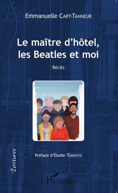 Le Maître d'hôtel, les Beatles et moi - Cart-Tanneur, Emmanuelle