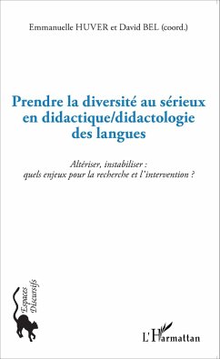 Prendre la diversité au sérieux en didactique/didactologie des langues - Huver, Emmanuelle; Bel, David