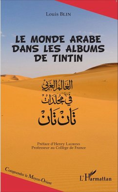 Le monde arabe dans les albums de Tintin - Blin, Louis