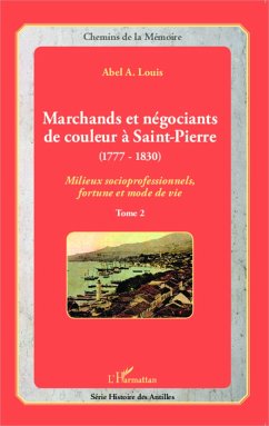 Marchands et négociants de couleur à Saint-Pierre (1777-1830) - A. Louis, Abel