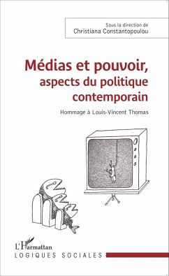 Médias et pouvoir, aspects du politique contemporain - Constantopoulou, Christiana