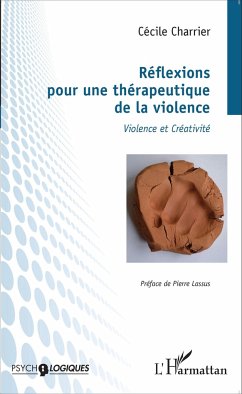 Réflexions pour une thérapeutique de la violence - Charrier, Cécile