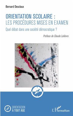 Orientation scolaire : les procédures mises en examen - Desclaux, Bernard