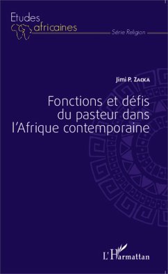 Fonctions et défis du pasteur dans l'Afrique contemporaine - Zacka, Jimi P.