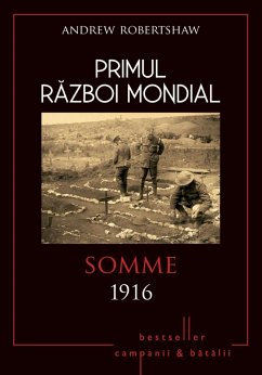 Primul Razboi Mondial - 03 - Somme 1916 (eBook, ePUB) - Robertshaw, Andrew