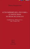 Actes imprimés des &quote;pouvoirs&quote; et institutions du règne de Louis XVI