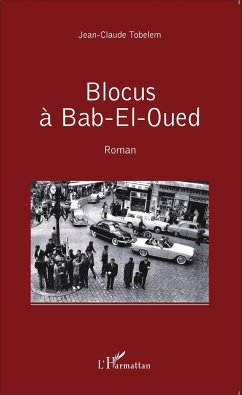 Blocus à Bab-El-Oued - Tobelem, Jean-Claude Blocus à Bab-El-Oued - Tobelem, Jean-Claude