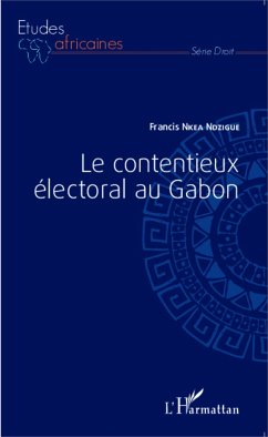 Le contentieux électoral au Gabon - Nkea Ndzigue, Francis