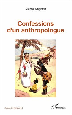 Confessions d'un anthropologue - Singleton, Michaël